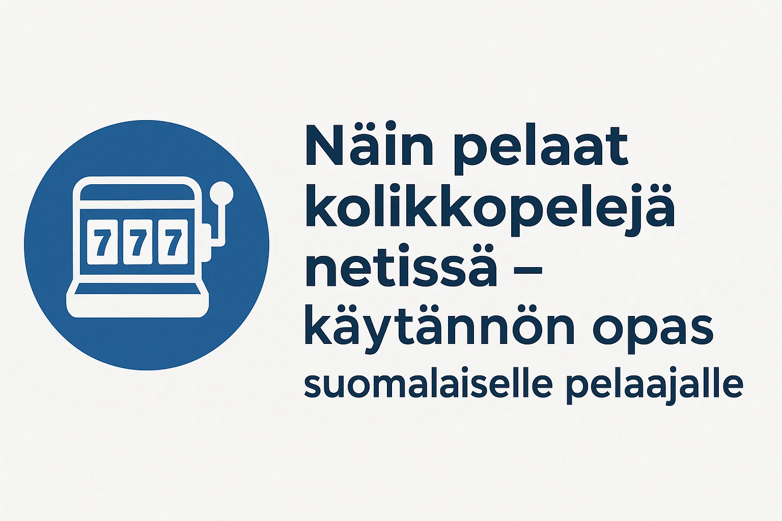Näin pelaat kolikkopelejä netissä – käytännön opas suomalaiselle pelaajalle