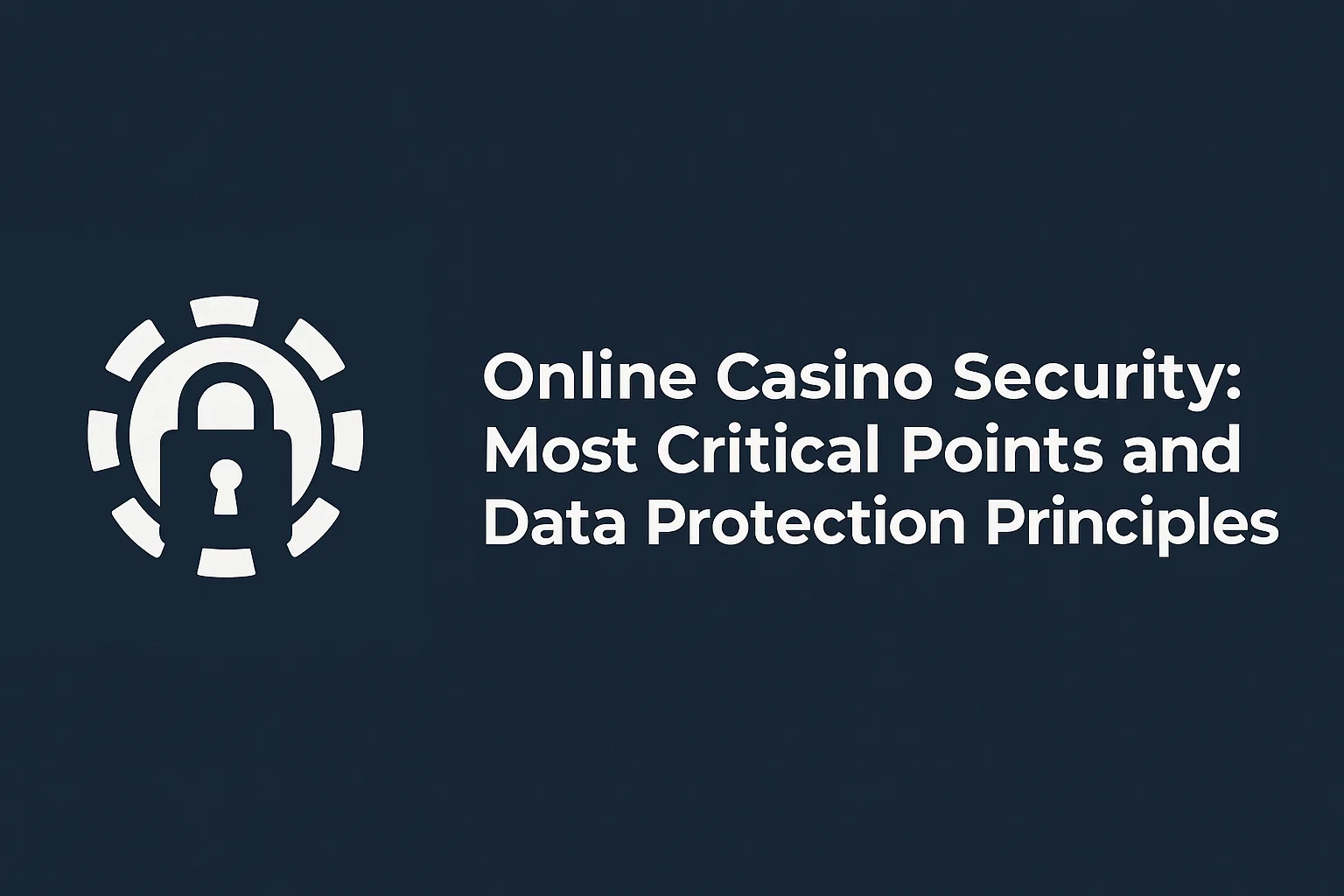 Online Casino Security: Most Critical Points and Data Protection Principles
