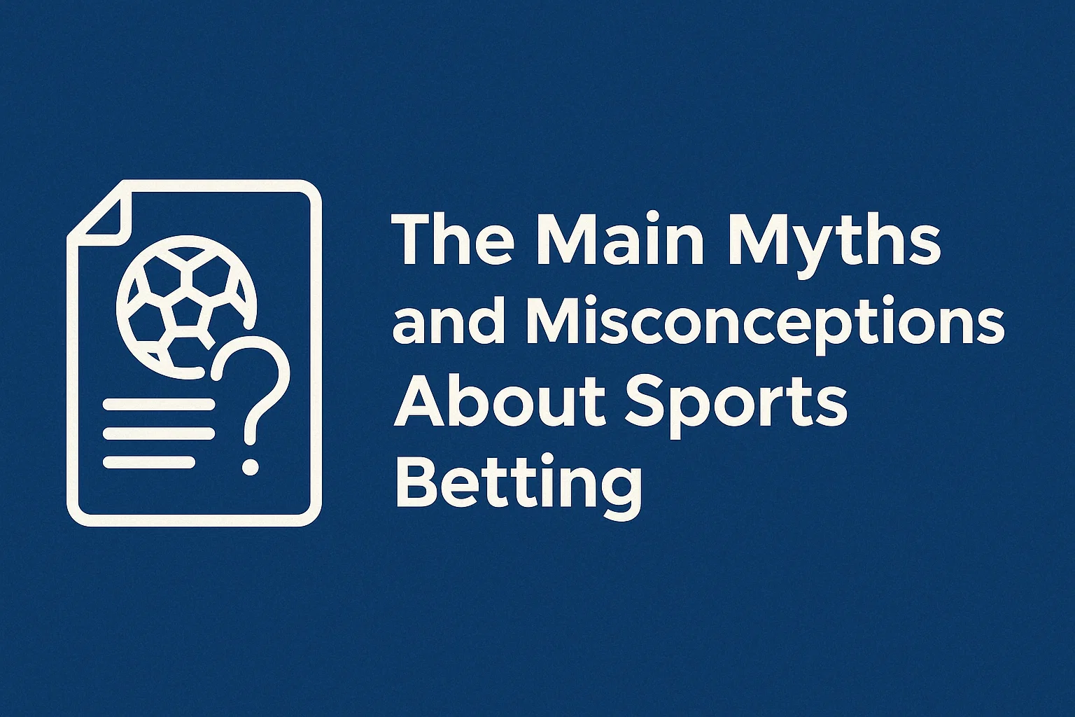 The Main Myths and Misconceptions About Sports Betting